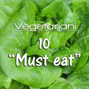 I 10 “MUST EAT” della dieta vegetariana